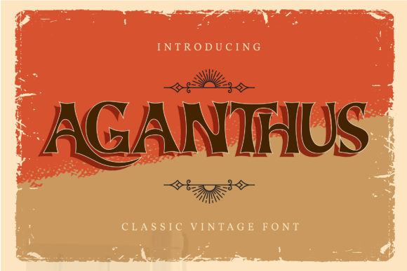 Aganthus Font: Elevating Vintage Campaign Visuals